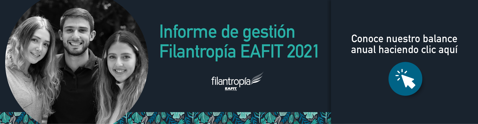 Informe de gestión 2021 - Filantropía EAFIT - Universidad EAFIT